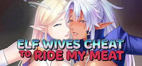 [Việt Hóa] Elf Wives Cheat to Ride my Meat | PC, Android